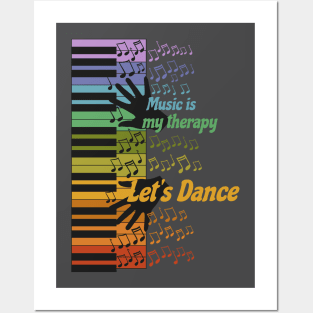 Music Is My Therapy : Let's Dance Posters and Art